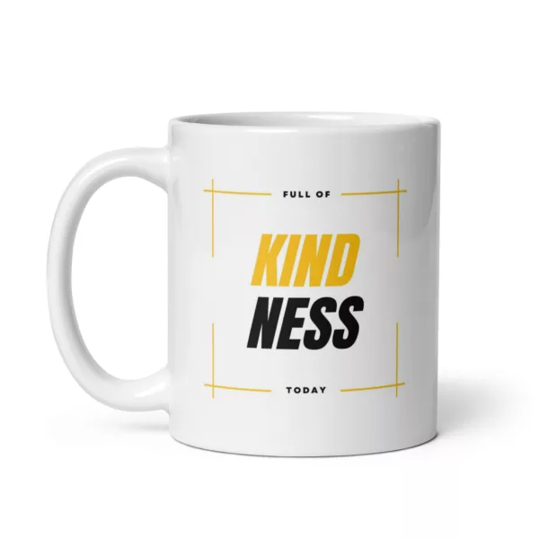 Full of Kindness Today Mug - Image 7
